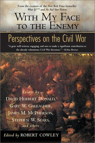 Beispielbild fr With My Face to the Enemy : Perspectives on the Civil War zum Verkauf von Better World Books