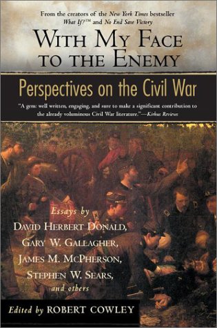 Imagen de archivo de With My Face to the Enemy : Perspectives on the Civil War a la venta por Better World Books