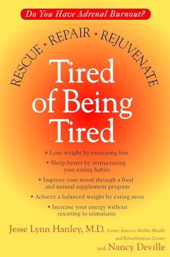 Beispielbild fr Tired of Being Tired: Rescue, Repair, Rejuvenate zum Verkauf von Your Online Bookstore