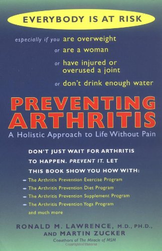 Imagen de archivo de Preventing Arthritis: A Holistic Approach to Life Without Pain a la venta por Half Price Books Inc.