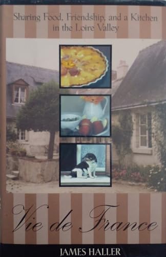 9780425184721: Vie De France: Sharing Food, Friendship, and a Kitchen in the Loire Valley