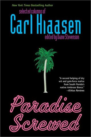 Imagen de archivo de Paradise Screwed: Selected Columns of Carl Hiaasen a la venta por ThriftBooks-Dallas