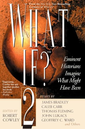 Stock image for What If? II: Eminent Historians Imagine What Might Have Been (What If Essays) for sale by Reliant Bookstore