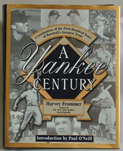 Stock image for A Yankee Century: A Celebration of the First Hundred Years of Baseball's Greatest Team for sale by Half Price Books Inc.