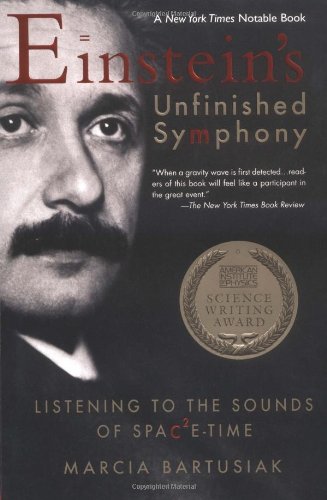 Beispielbild fr Einstein's Unfinished Symphony: Listening to the Sounds of Space-Time zum Verkauf von Reliant Bookstore