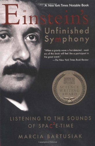 Imagen de archivo de Einstein's Unfinished Symphony: Listening to the Sounds of Space-Time a la venta por Reliant Bookstore