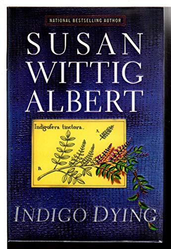 Indigo Dying (China Bayles Mystery) (9780425188286) by Susan Wittig Albert