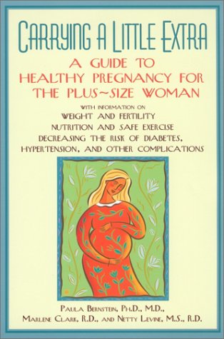 CARRYING A LITTLE EXTRA: A Guide To Healthy Pregnancy For The Plus-Size Woman