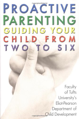 Imagen de archivo de Proactive Parenting : Guiding Your Child from Two to Six a la venta por Better World Books: West