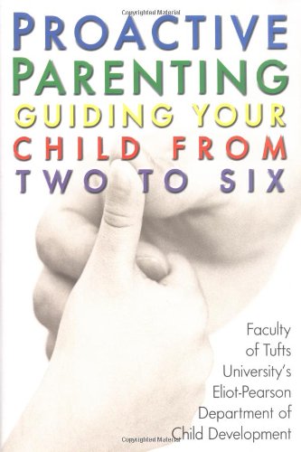 Stock image for Proactive Parenting: Guiding Your Child from Two to Six for sale by ThriftBooks-Dallas