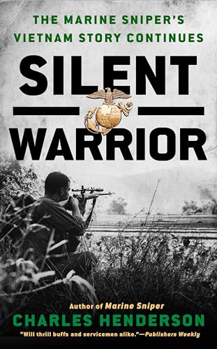 Imagen de archivo de Silent Warrior: The Marine Sniper's Vietnam Story Continues a la venta por SecondSale