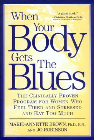 9780425188996: When Your Body Gets the Blues: The Clinically Proven Program for Women Who Feel Tired and Stressed and Eat Too Much