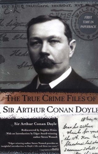 Stock image for The True Crime Files of Sir Arthur Conan Doyle for sale by HPB Inc.