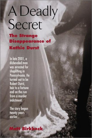Stock image for Deadly Secret, A: The Strange Disappearance of Kathie Durst for sale by Chapter II