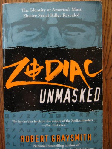 Stock image for Zodiac Unmasked: The Identity of America's Most Elusive Serial Killer Revealed for sale by Half Price Books Inc.