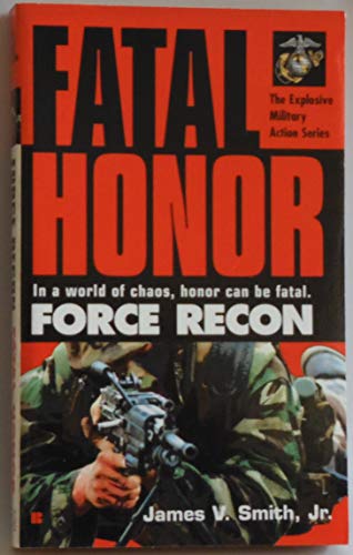 Imagen de archivo de Force Recon #5: Fatal Honor a la venta por ThriftBooks-Dallas