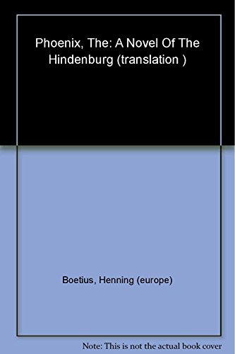 9780425190173: The Phoenix: A Novel of the Hindenburg