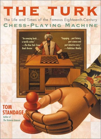 Beispielbild fr The Turk: The Life and Times of the Famous Eighteenth-Century Chess-Playing Machine zum Verkauf von BooksRun