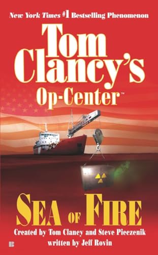 Stock image for Sea of Fire (Tom Clancy's Op-Centre, Book 10) for sale by SecondSale