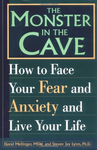 Stock image for The Monster in the Cave : How to Face Your Fear and Anxiety and Live Your Life for sale by Better World Books