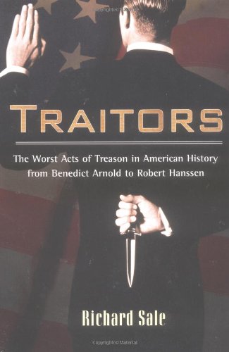 Imagen de archivo de Traitors: The Worst Acts of Treason in American History from Benedict Arnold to Robert Hans a la venta por Wonder Book