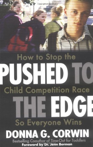 Beispielbild fr Pushed To The Edge: How To Stop The Child Competition Race So Everyone Wins zum Verkauf von The Book Cellar, LLC
