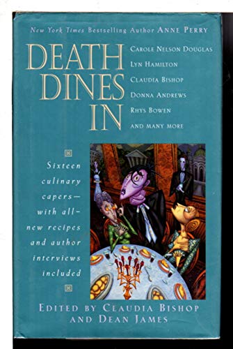 Stock image for Death Dines In: Sixteen Culinary Capers with All-new Recipes and Author Interviews for sale by Wonder Book