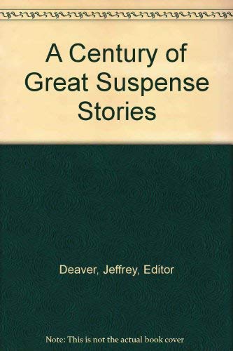 A CENTURY OF GREAT SUSPENSE STORIES