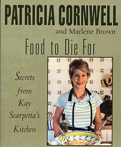 Beispielbild fr Food to Die for: Secrets from Kay Scarpetta's Kitchen zum Verkauf von ThriftBooks-Atlanta