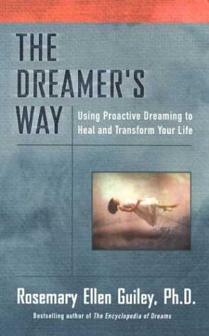 Stock image for The Dreamer's Way : Using Proactive Dreaming to Heal and Transform Your Life for sale by Better World Books