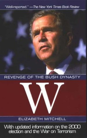 Stock image for W: Revenge of the Bush Dynasty for sale by SecondSale