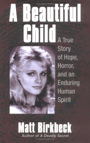 9780425196502: A Beautiful Child: A True Story of Hope, Horror, and an Enduring Human Spirit