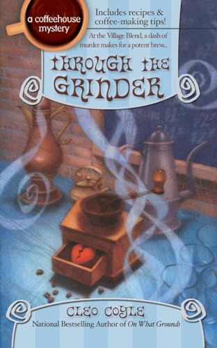 Beispielbild fr Through the Grinder (Coffeehouse Mysteries, No. 2) zum Verkauf von Wonder Book