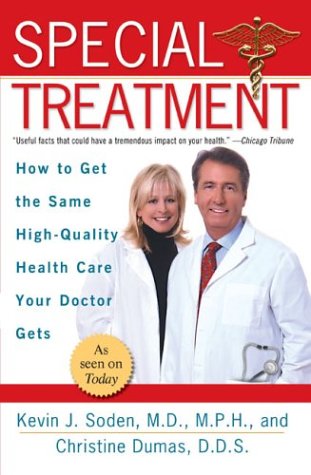 Imagen de archivo de Special Treatment : Ten Ways to Get the Same Special Health Care Your Doctor Gets a la venta por Better World Books: West
