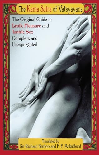 Imagen de archivo de The Kama Sutra of Vatsyayana: The Original Guide to Erotic Pleasure and Tantric Sex, Unexpurgated Edition a la venta por SecondSale