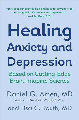 Stock image for Healing Anxiety and Depression: Based on Cutting-Edge Brain-Imaging Science for sale by Reliant Bookstore