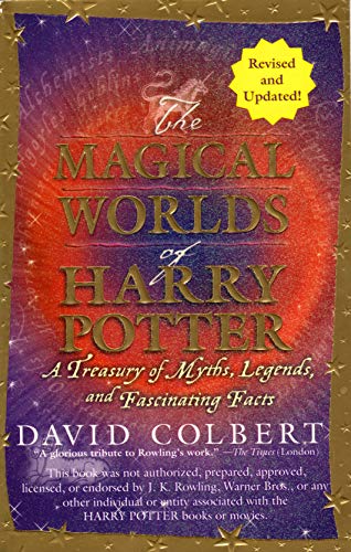 The Magical Worlds of Harry Potter: A Treasury of Myths, Legends, and Fascinating Facts (9780425198919) by Colbert, David