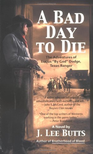 Imagen de archivo de A Bad Day to Die : The Adventures of Lucius by God Dodge, Texas Ranger a la venta por Better World Books