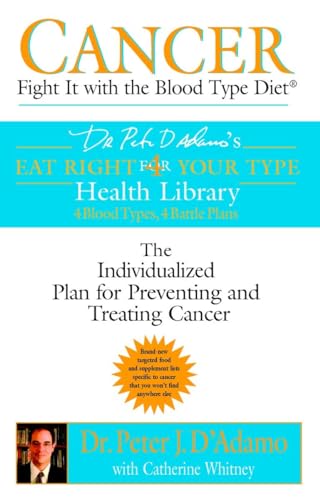 Beispielbild fr Cancer: Fight It with the Blood Type Diet (Dr. Peter J. D'Adamo's Eat Right 4 Your Type Health Library) zum Verkauf von Wonder Book