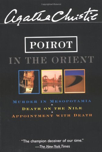 Beispielbild fr Poirot in the Orient : Murder in Mesopotamia; Death on the Nile; Appointment with Death zum Verkauf von Better World Books: West