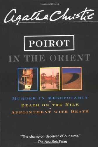 Stock image for Poirot in the Orient : Murder in Mesopotamia; Death on the Nile; Appointment with Death for sale by Better World Books: West