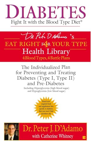 Beispielbild fr Diabetes: Fight It with the Blood Type Diet: The Individualized Plan for Preventing and Treating Diabetes (Type I, Type II) and Pre-Diabetes (Eat Right 4 Your Type) zum Verkauf von Wonder Book