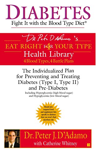 Stock image for Diabetes: Fight It with the Blood Type Diet: The Individualized Plan for Preventing and Treating Diabetes (Type I, Type II) and Pre-Diabetes (Eat Right 4 Your Type) for sale by HPB-Diamond