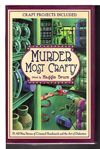 Imagen de archivo de Murder Most Crafty: 6 [With Craft Patterns] a la venta por ThriftBooks-Atlanta