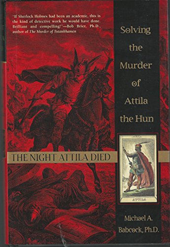 Stock image for Night Attila Died : Solving the Murder of Attila the Hun for sale by Better World Books