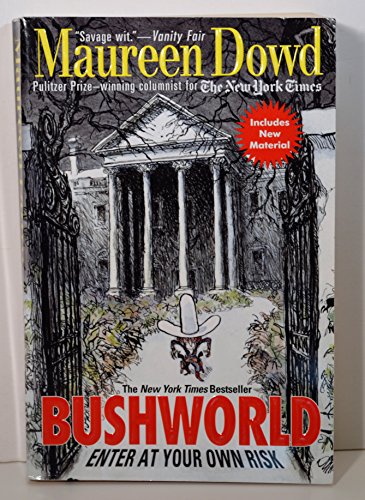 Beispielbild fr Bushworld: Enter at Your Own Risk zum Verkauf von More Than Words