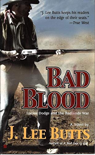 Stock image for Bad Blood: Lucius Dodge and the Redlands War for sale by Wonder Book