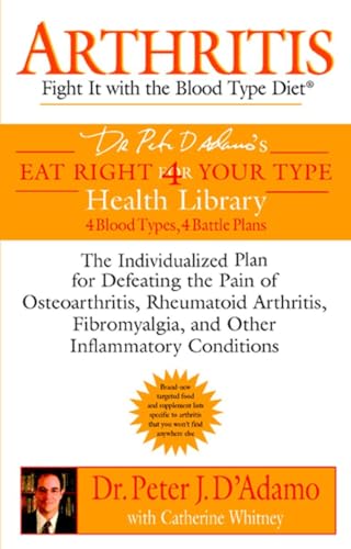 9780425205358: Arthritis: Fight it with the Blood Type Diet: The Individualized Plan for Defeating the Pain of Osteoarthritis, Rheumatoid Art hritis, Fibromyalgia, ... Conditions (Eat Right 4 Your Type)
