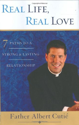 Imagen de archivo de Real Life, Real Love: 7 Paths to a Strong, Lasting Relationship a la venta por books4u31