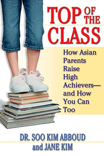 Imagen de archivo de Top of the Class: How Asian Parents Raise High Achievers--and How You Can Too a la venta por SecondSale